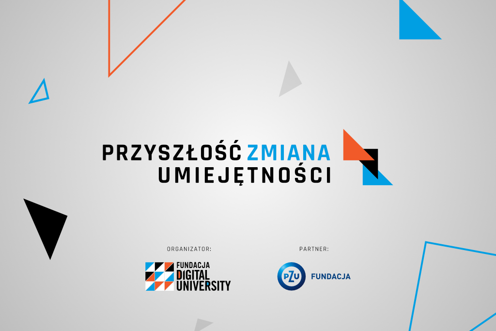 Program rozwojowy Fundacji Digital University i Fundacji PZU- „Przyszłość. Zmiana. Umiejętności.”